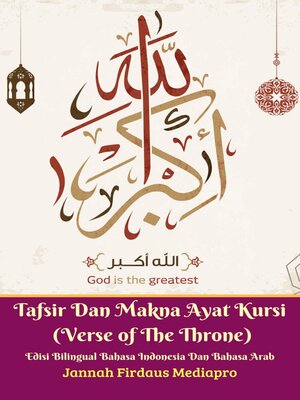 cover image of Tafsir Dan Makna Ayat Kursi (Verse of the Throne) Edisi Bilingual Bahasa Indonesia Dan Bahasa Arab